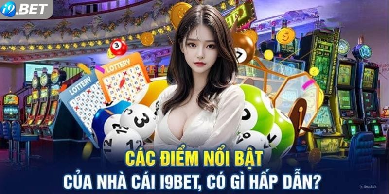điểm nổi bật tại I9BET
