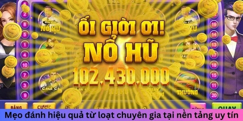 Mẹo chơi nổ hũ vip hiệu quả